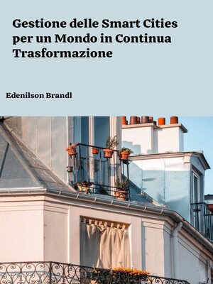 cover image of Gestione delle Smart Cities per un Mondo in Continua Trasformazione